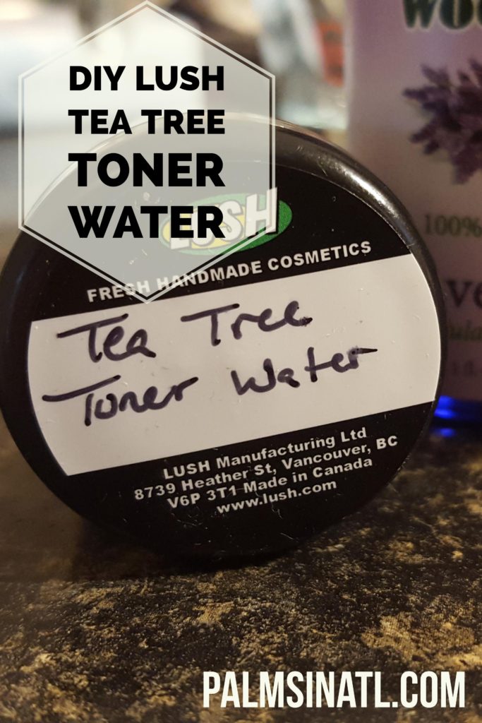 DIY LUSH Tea Tree Toner Water - The Palmetto Peaches - palmsinatl.com