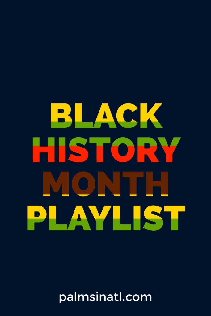 Black History Month Playlist - The Palmetto Peaches 