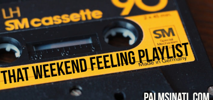 The Weekend Feeling Playlist - The Palmetto Peaches - palmsinatl.com