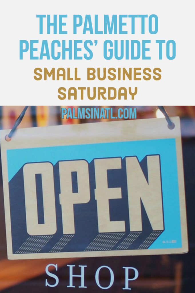 Small Business Saturday Guide - The Palmetto Peaches - palmsinatl.com