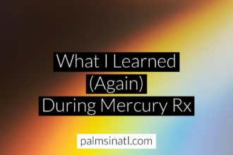 What I Learned Again During Mercury Rx -- The Palmetto Peaches