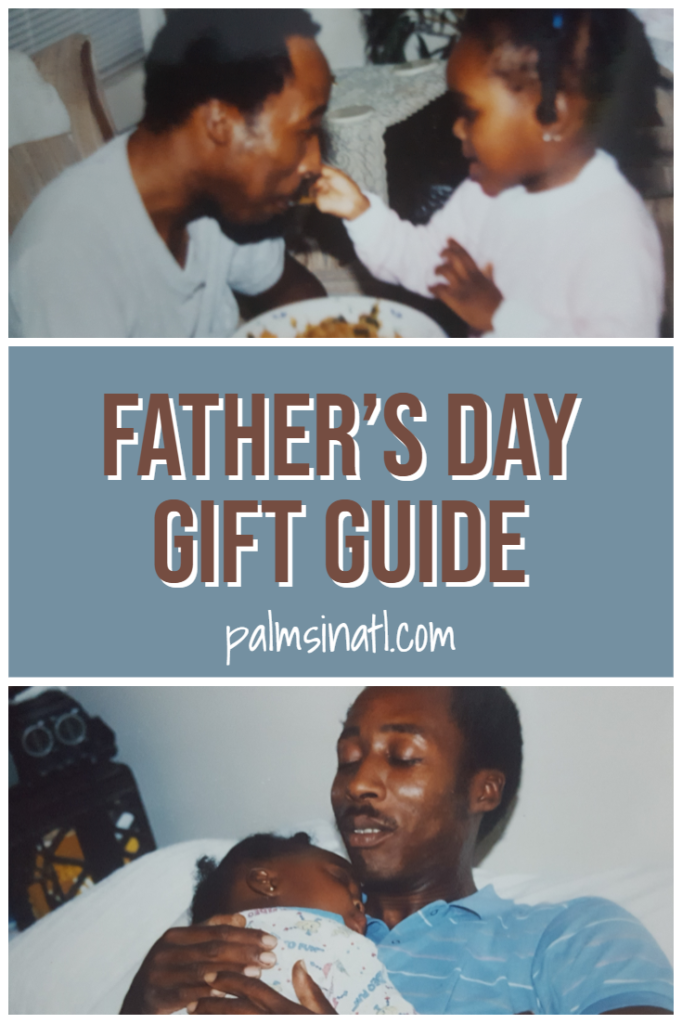 Father's Day Gift Guide - The Palmetto Peaches - palmsinatl.com