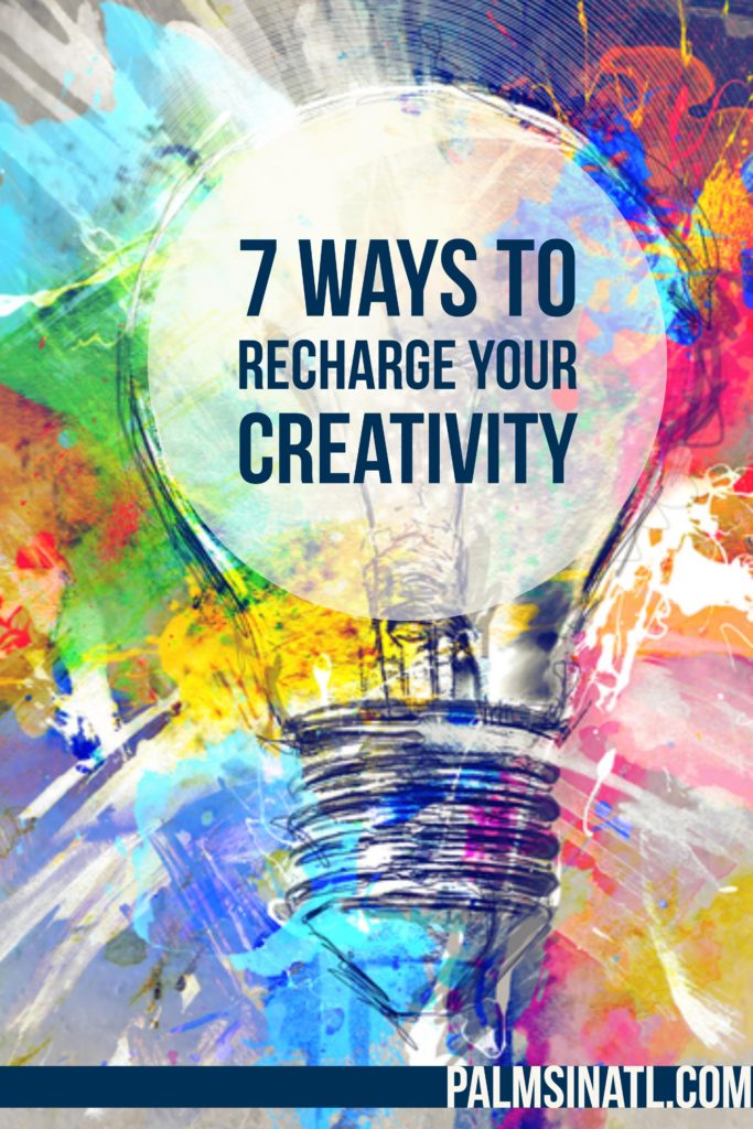 7 Ways to Recharge Your Creativity - The Palmetto Peaches - palmsinatl.com