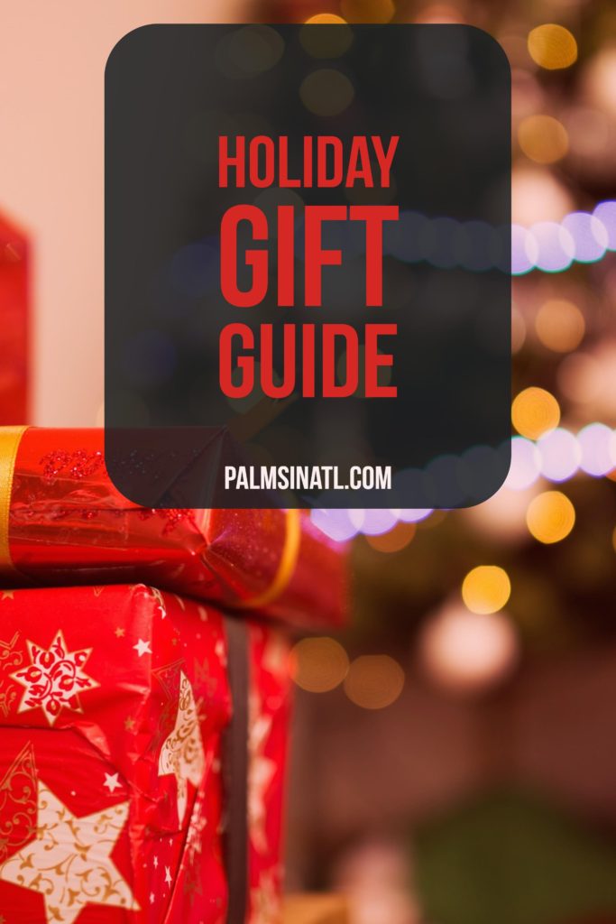 Holiday Gift Guide - The Palmetto Peaches - Palmsinatl.com