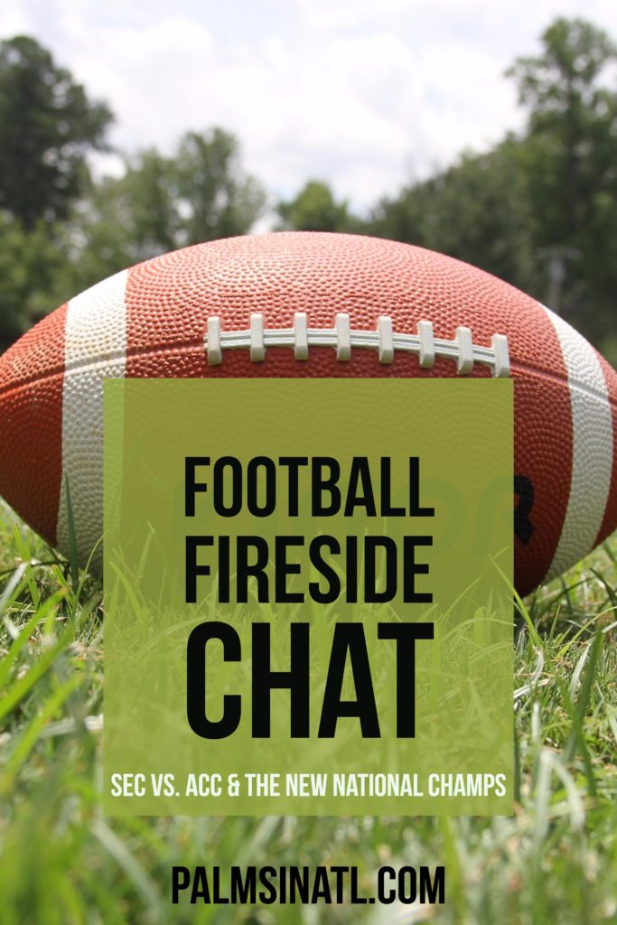 Football Fireside Chat: SEC vs. ACC & The New National Champs - The Palmetto Peaches - palmsinatl.com