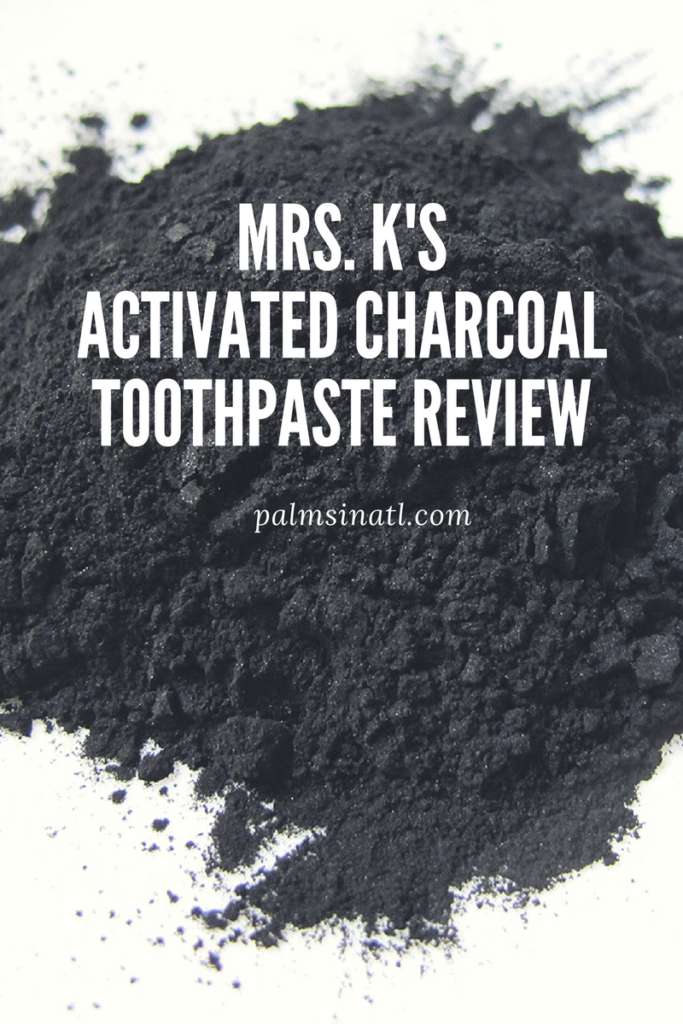 Activated Charcoal Toothpaste Review - The Palmetto Peaches 