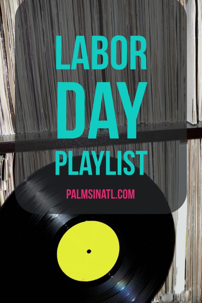 Labor Day Playlist - The Palmetto Peaches - palmsinatl.com