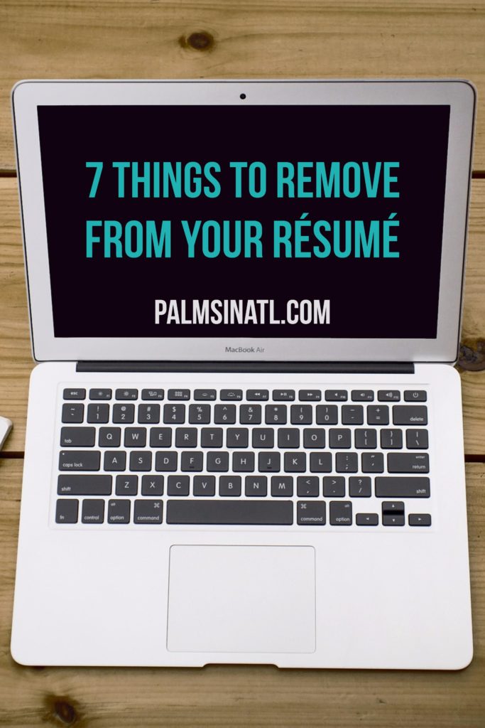 7 Things to Remove From Your Résumé - The Palmetto Peaches - palmsinatl.com