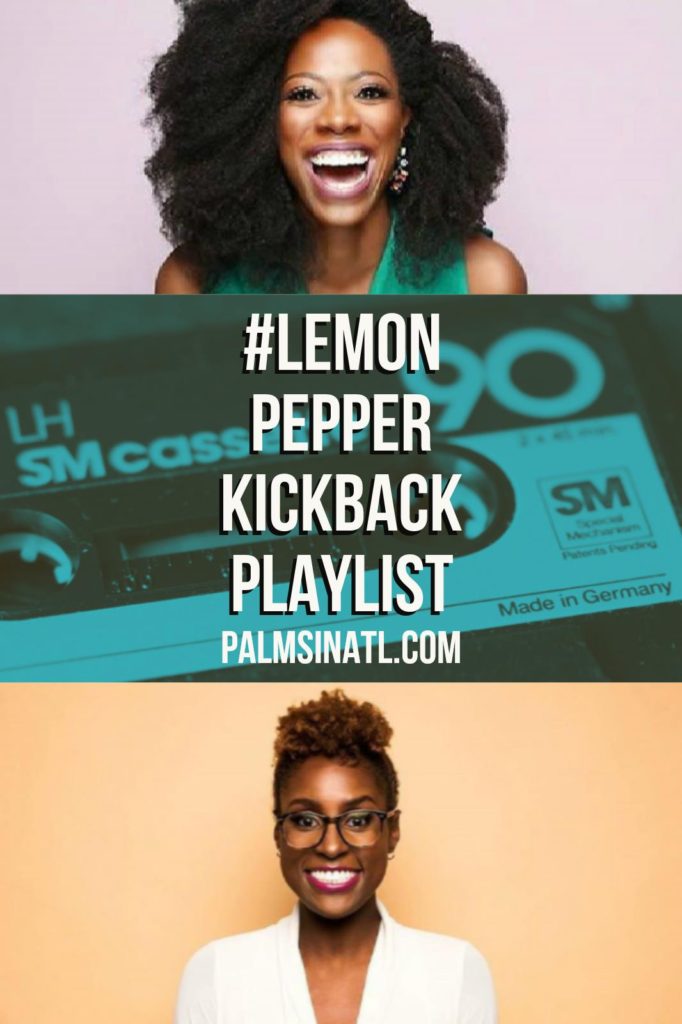 #LemonPepperKickback Playlist - The Palmetto Peaches - palmsinatl.com