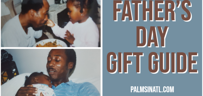 Father's Day Gift Guide - The Palmetto Peaches - palmsinatl.com